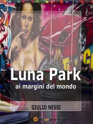 cover image of Luna Park Ai Margini Del Mondo